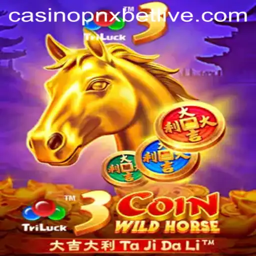 Exploring the Excitement of 3CoinWildHorse at Pnxbet Live Casino