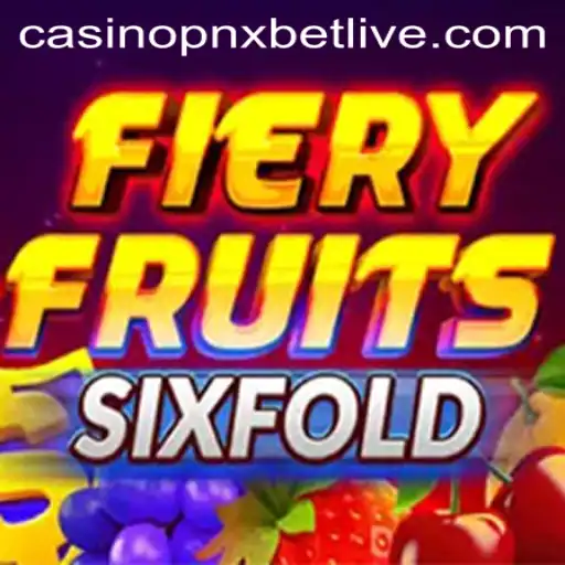 Discovering FieryFruitsSixFold in the World of Pnxbet Live Casino