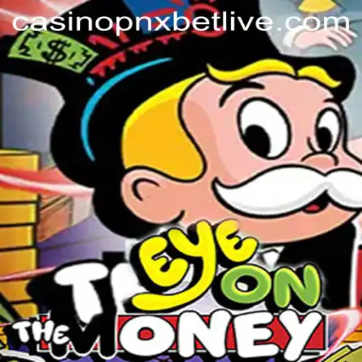 Exploring EyeOnTheMoney: The Premier Game at PNXBet Live Casino