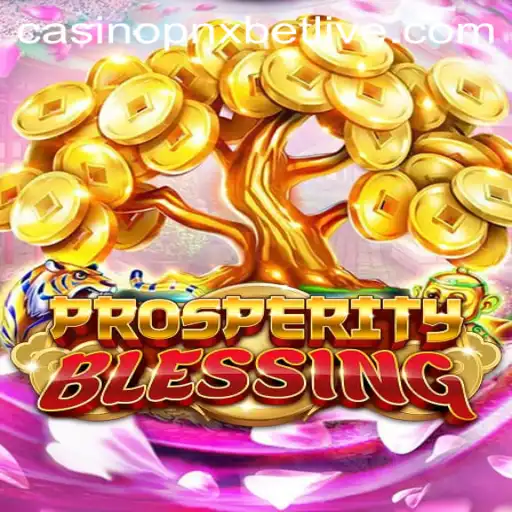 Exploring the Thrilling World of ProsperityBlessing at pnxbet Live Casino
