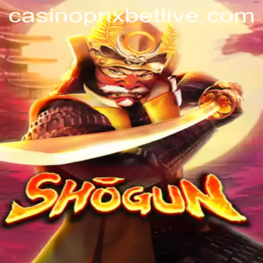 Exploring the Thrilling World of Shogun in PNXBET Live Casino