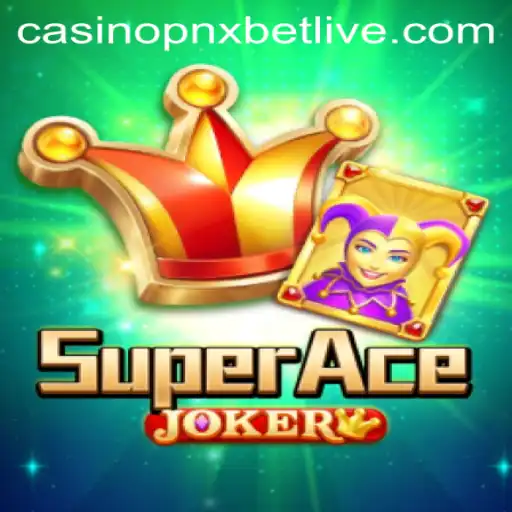 SuperAceJoker: A Game-Changer in the PNXbet Live Casino